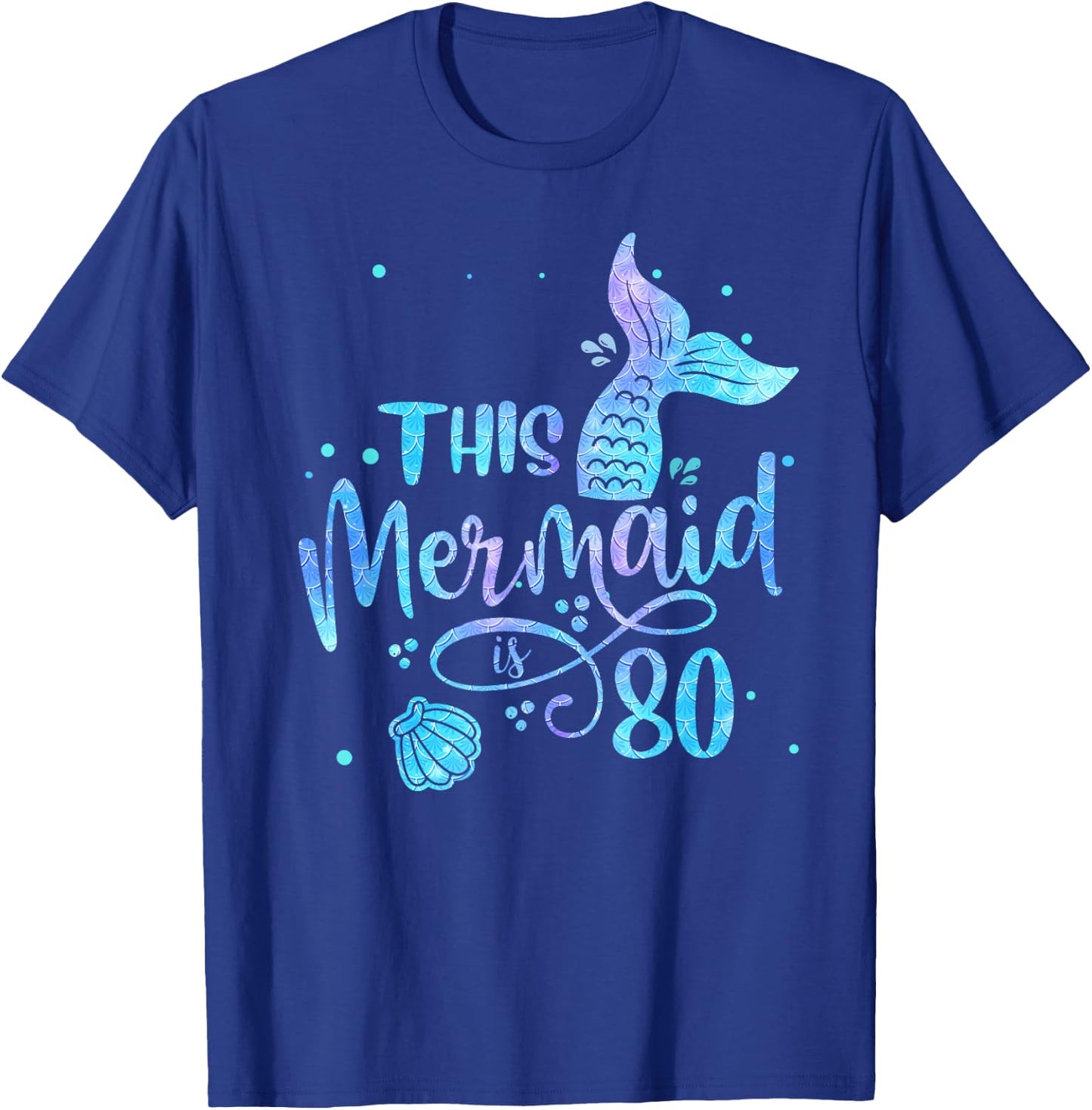 This Mermaid Is 80 Years Old 80th Birthday Mermaid Grandma T-Shirt - T-Shirt | Royal