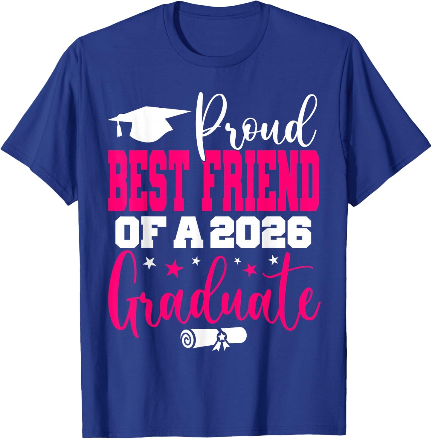 Senior 2026 Proud Best-Friend of A Class of 2026 Graduate T-Shirt - T-Shirt | Royal