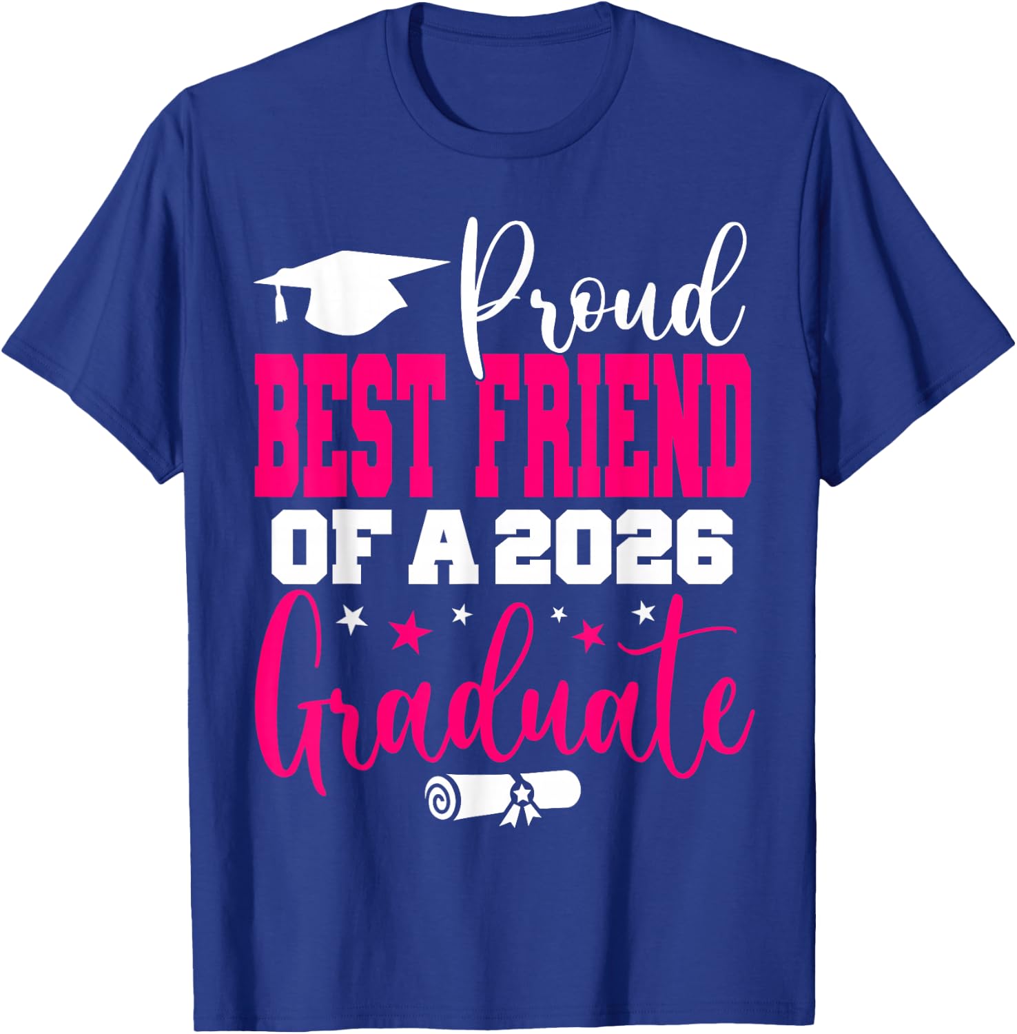 Senior 2026 Proud Best-Friend of A Class of 2026 Graduate T-Shirt - T-Shirt | Royal