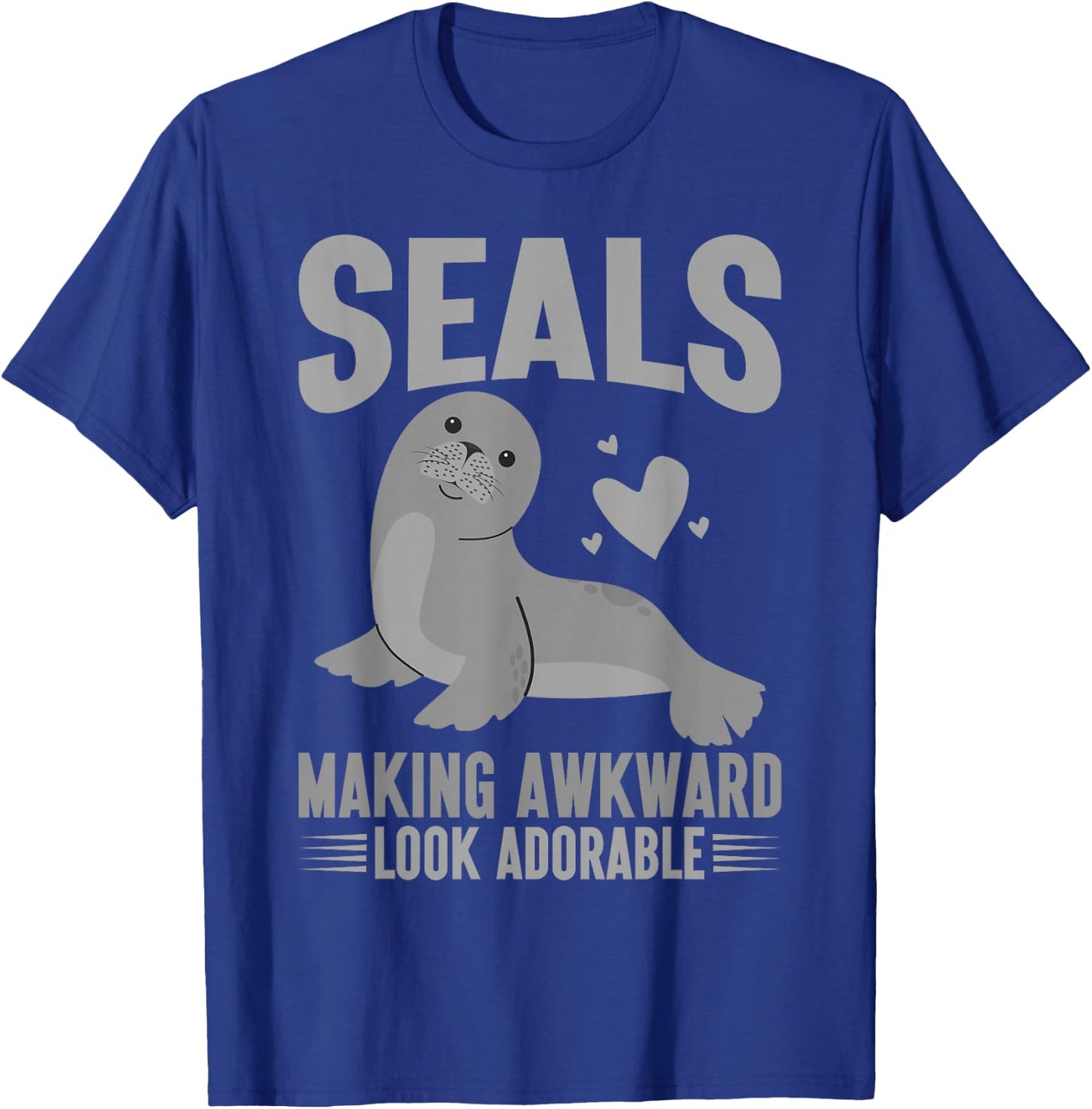 Seals Making Awkward Look Adorable Seal T-Shirt - T-Shirt | Royal