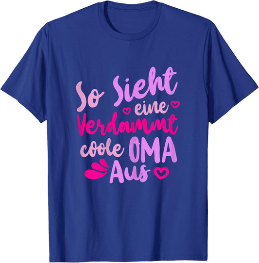Funny "So sieht Eine Verdammt Coole Oma Aus Oma Aus Oma Says" , black T-Shirt - T-Shirt | Royal