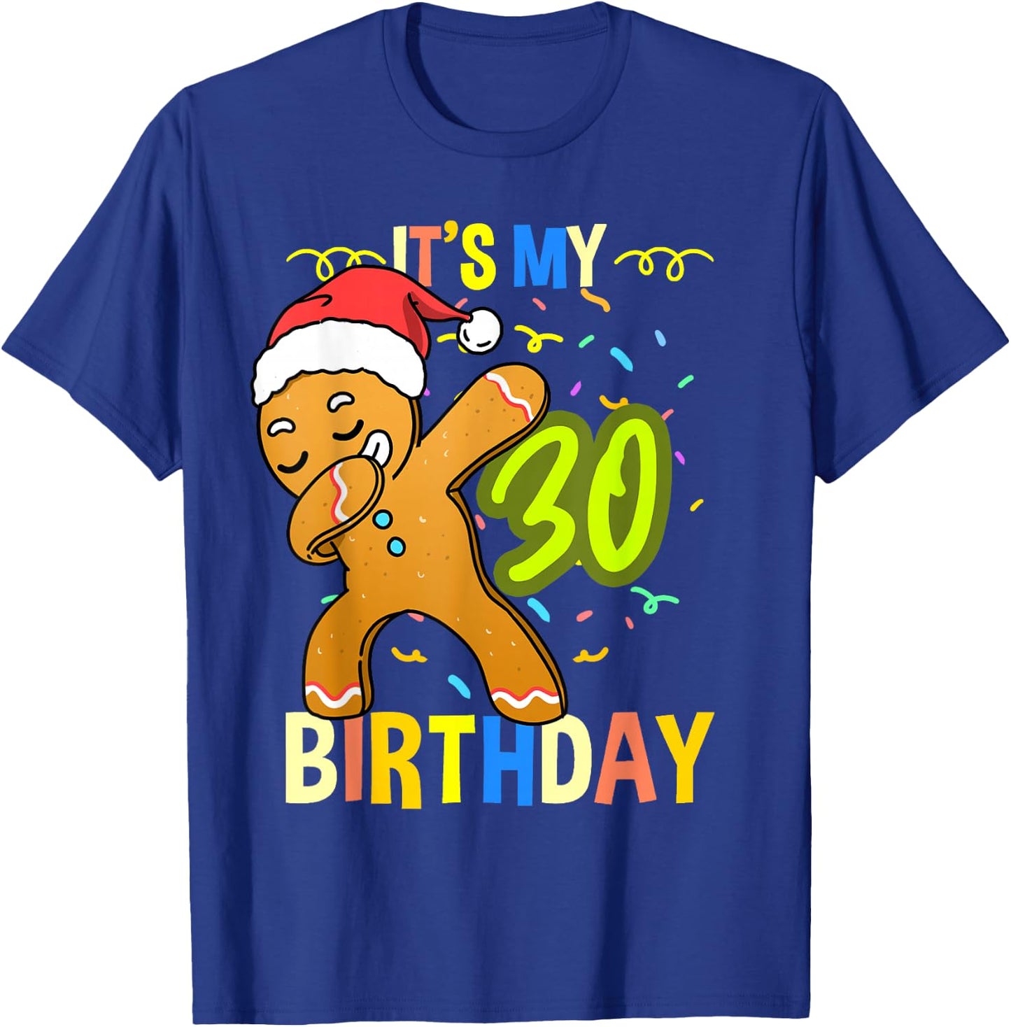 Its My 30th Birthday Gingerbread T-Shirt - T-Shirt | Royal
