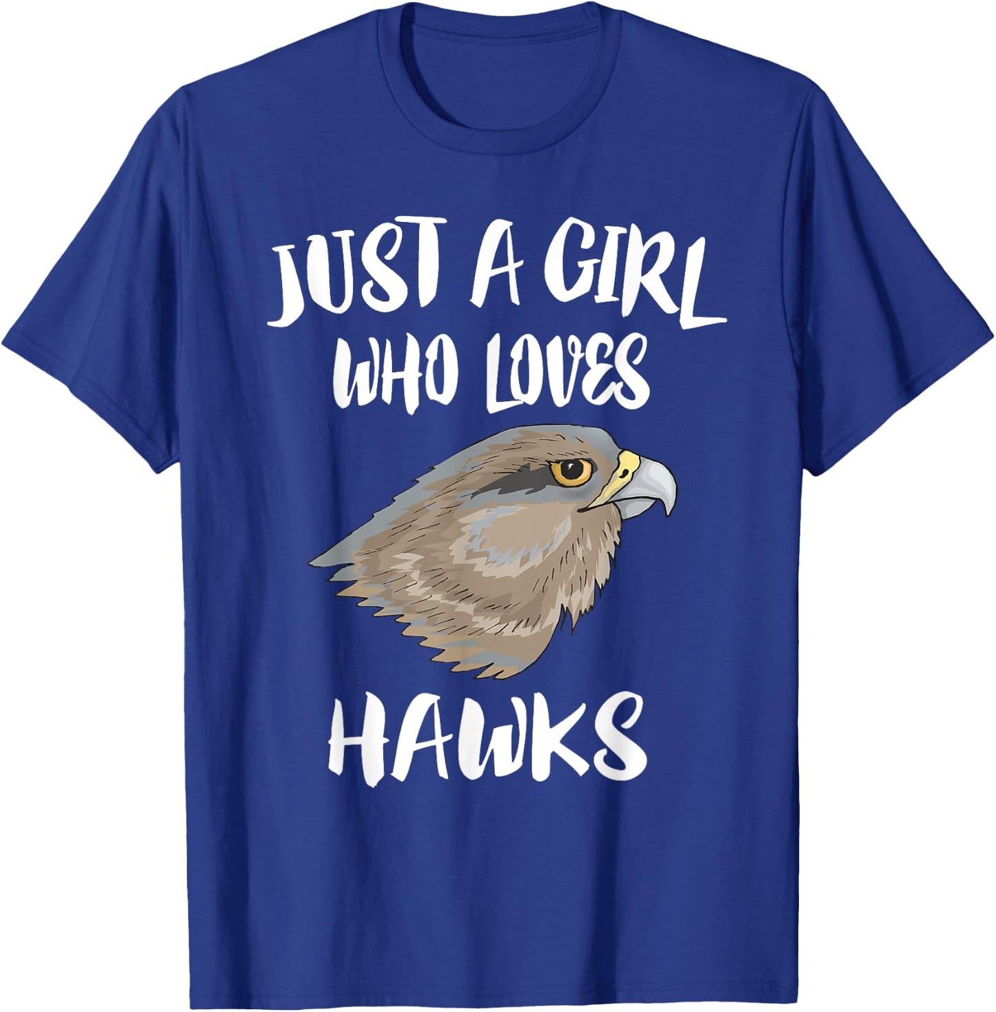 Just A Girl Who Loves Hawks Bird Gift T-Shirt - T-Shirt | Royal