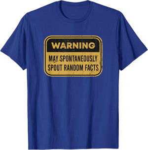 Warning May Spontaneously Spout Random Facts Funny T-Shirt - T-Shirt | Royal