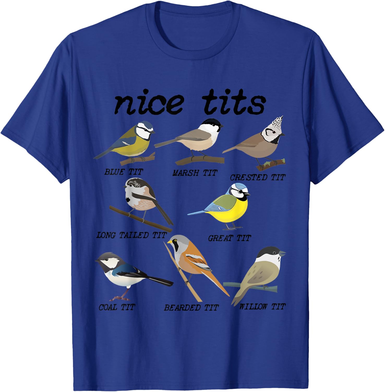 Nice Tits Funny Bird Watching Funny Tit Birds Birdwatcher T-Shirt - T-Shirt | Royal