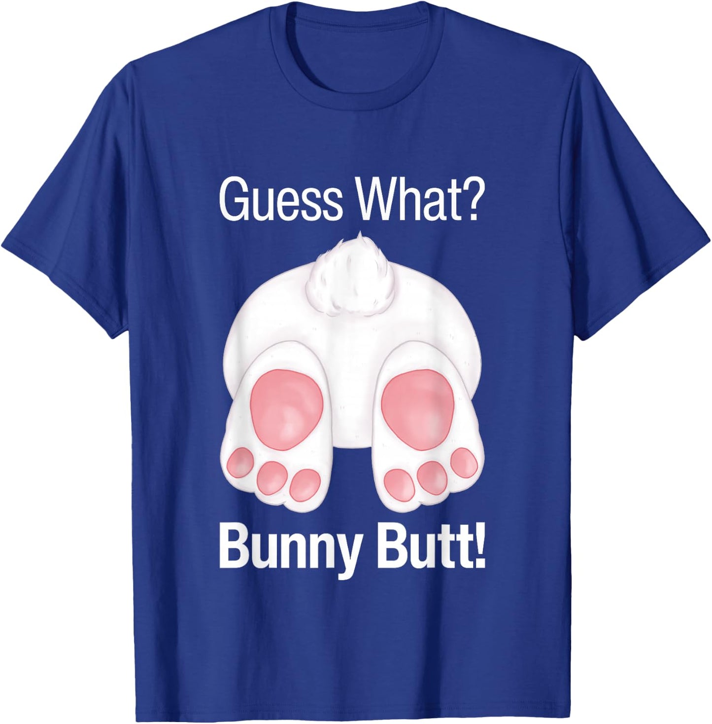 Guess What Bunny Butt Funny Rabbit Butt Animal Bunnies Butts T-Shirt - T-Shirt | Royal