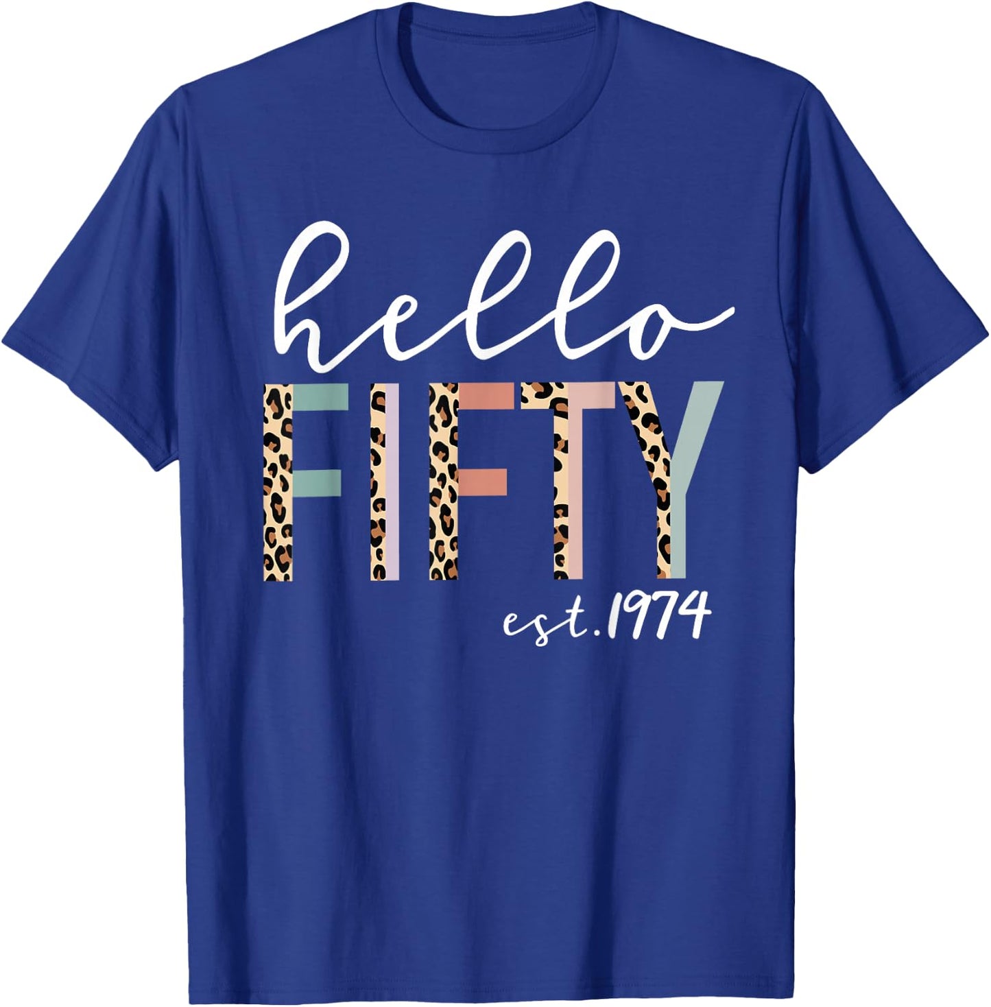 Hello Fifty Est 1974 50-Year-Old Women Leopard Print T-Shirt - T-Shirt | Royal