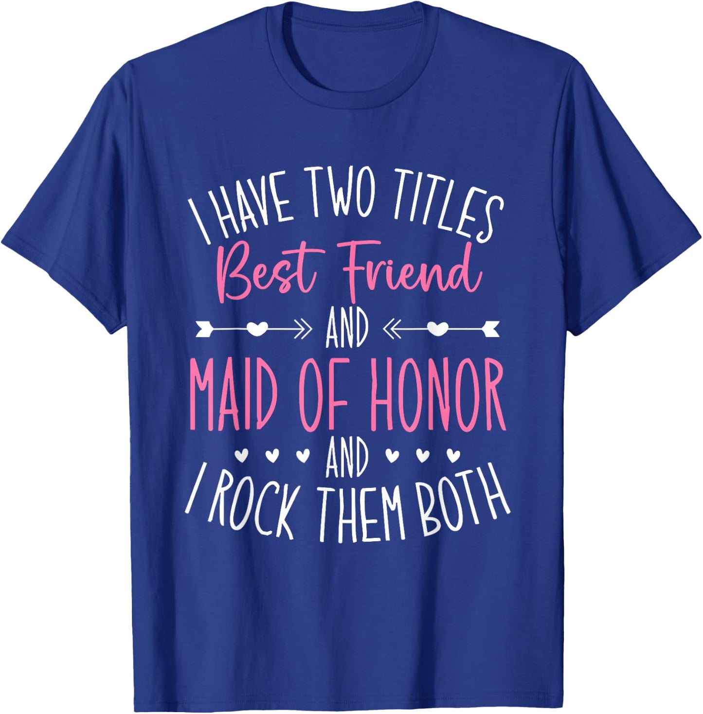 Maid of Honor Best Friend Wedding Party Bridesmaid T-Shirt - T-Shirt | Royal