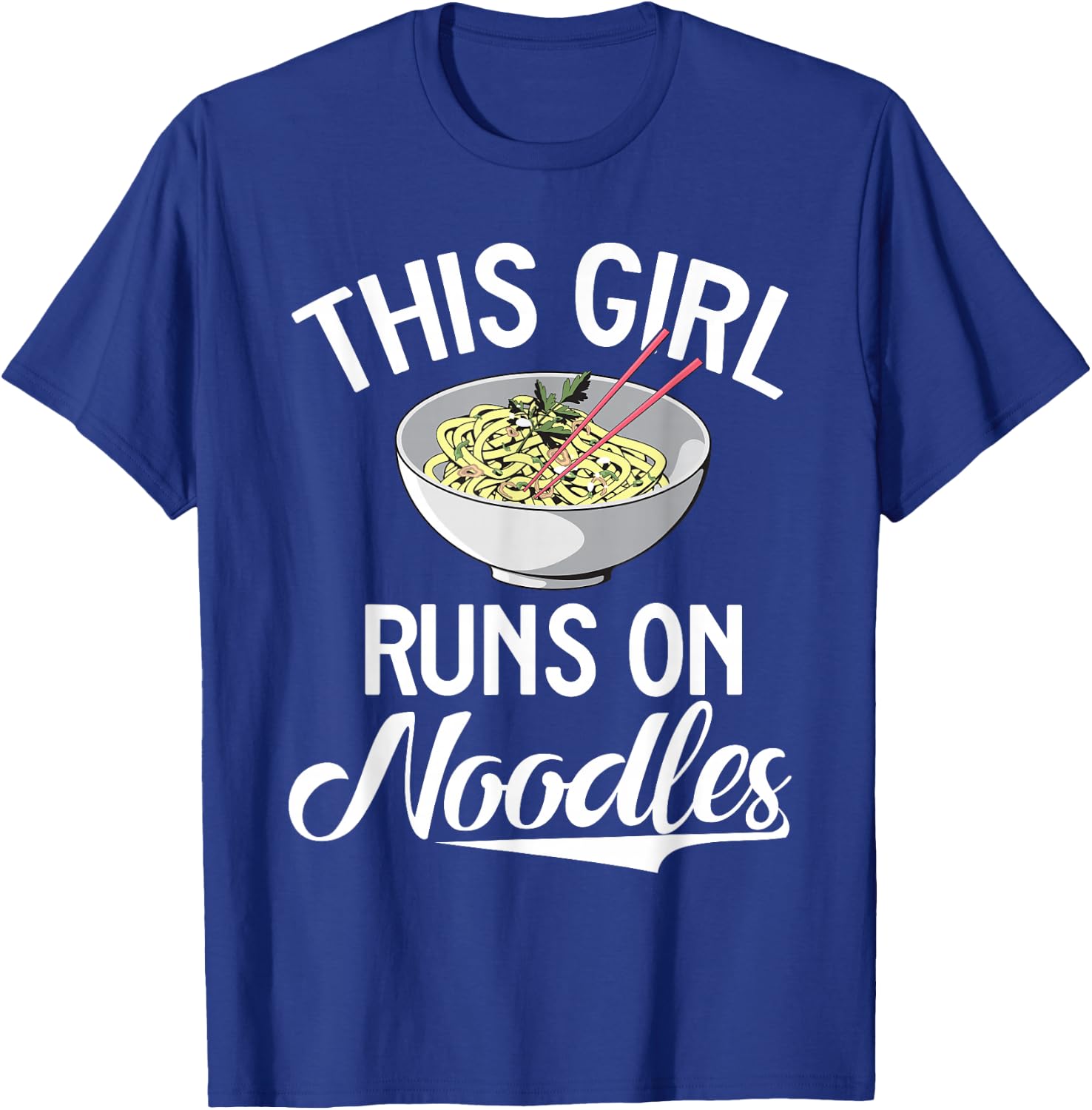 This Girl runs on Noodles T-Shirt - T-Shirt | Royal