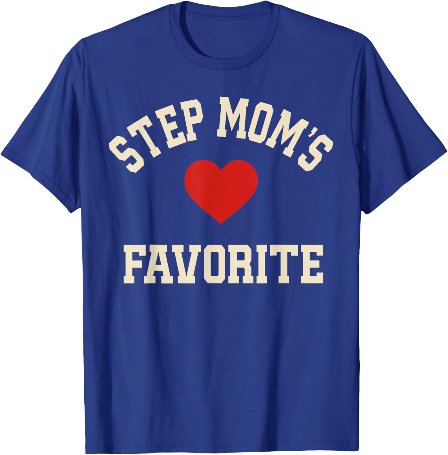 Funny Step Mom's Favorite Heart Son Daughter Family T-Shirt - T-Shirt | Royal