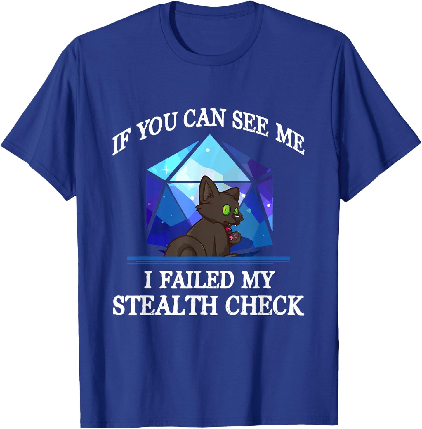 If You Can See Me I Failed My Stealth Check Black Cat Men Women Kids T-Shirt - T-Shirt | Royal