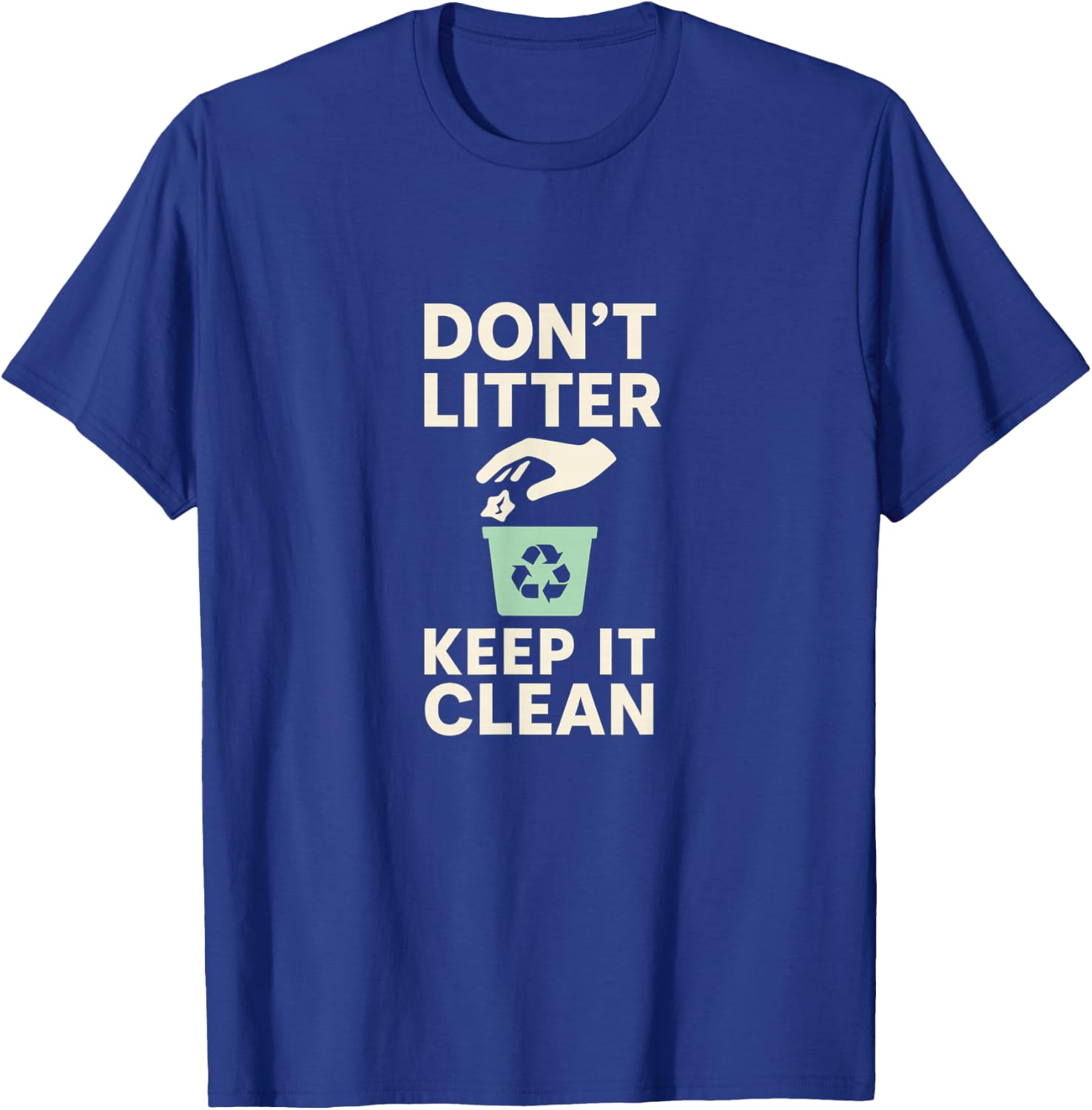 Don’t Litter Keep It Clean Recycle Earth T-Shirt - T-Shirt | Royal