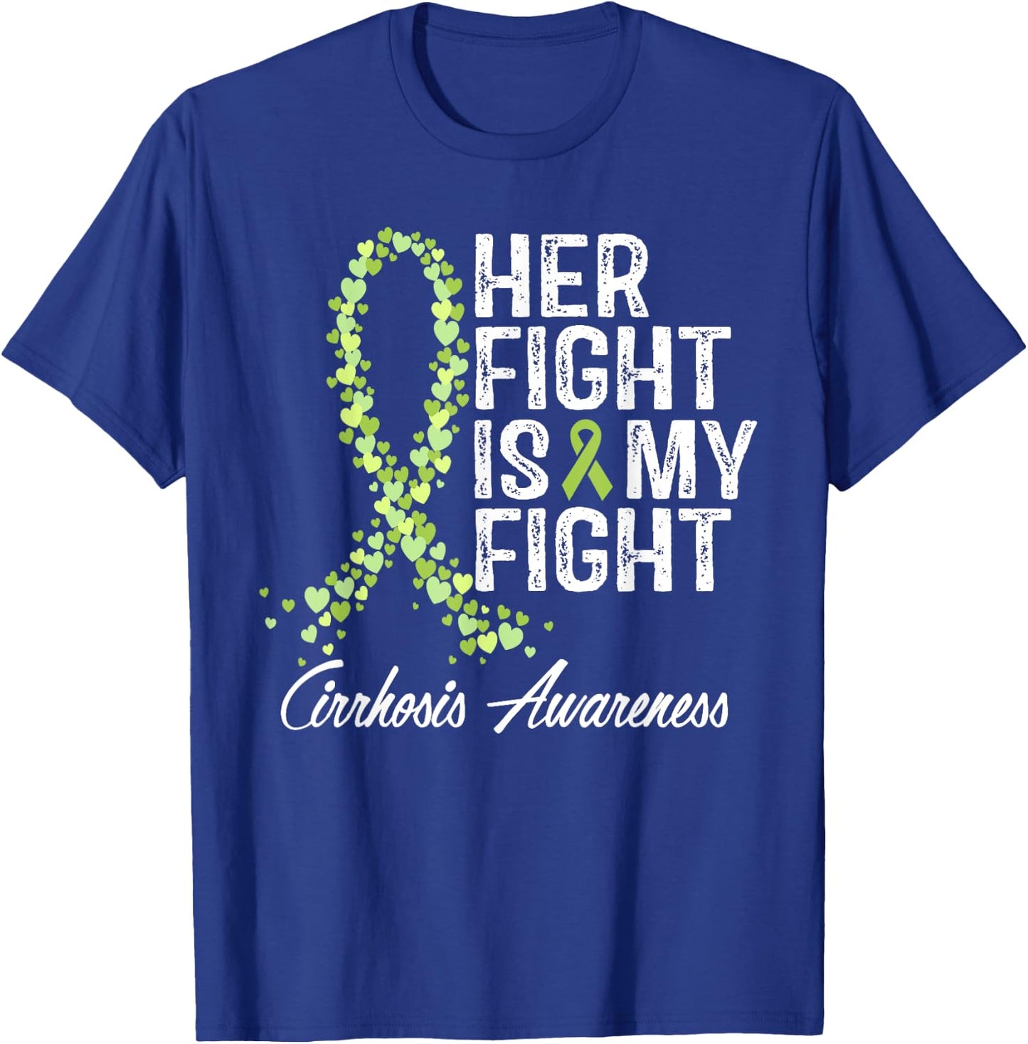 Cirrhosis Awareness Her Fight Is My Fighter Warrior Support T-Shirt - T-Shirt | Royal