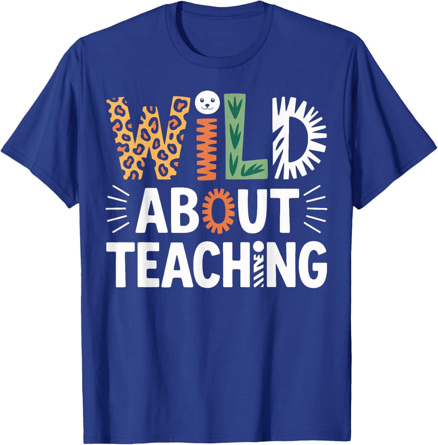 Wild About Teaching Classroom Theme for Teachers T-Shirt - T-Shirt | Royal