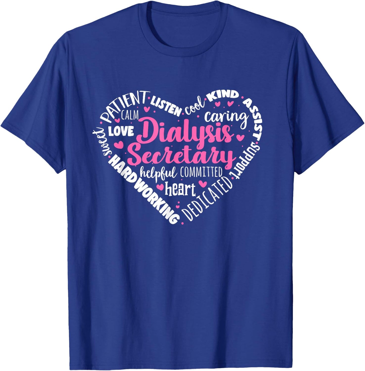 Dialysis Secretary Appreciation Attributes Secretary T-Shirt - T-Shirt | Royal