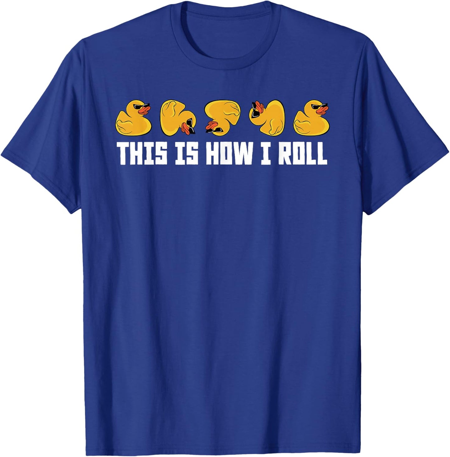 Cool This Is How I Roll Rubber Duck Duck T-Shirt - T-Shirt | Royal