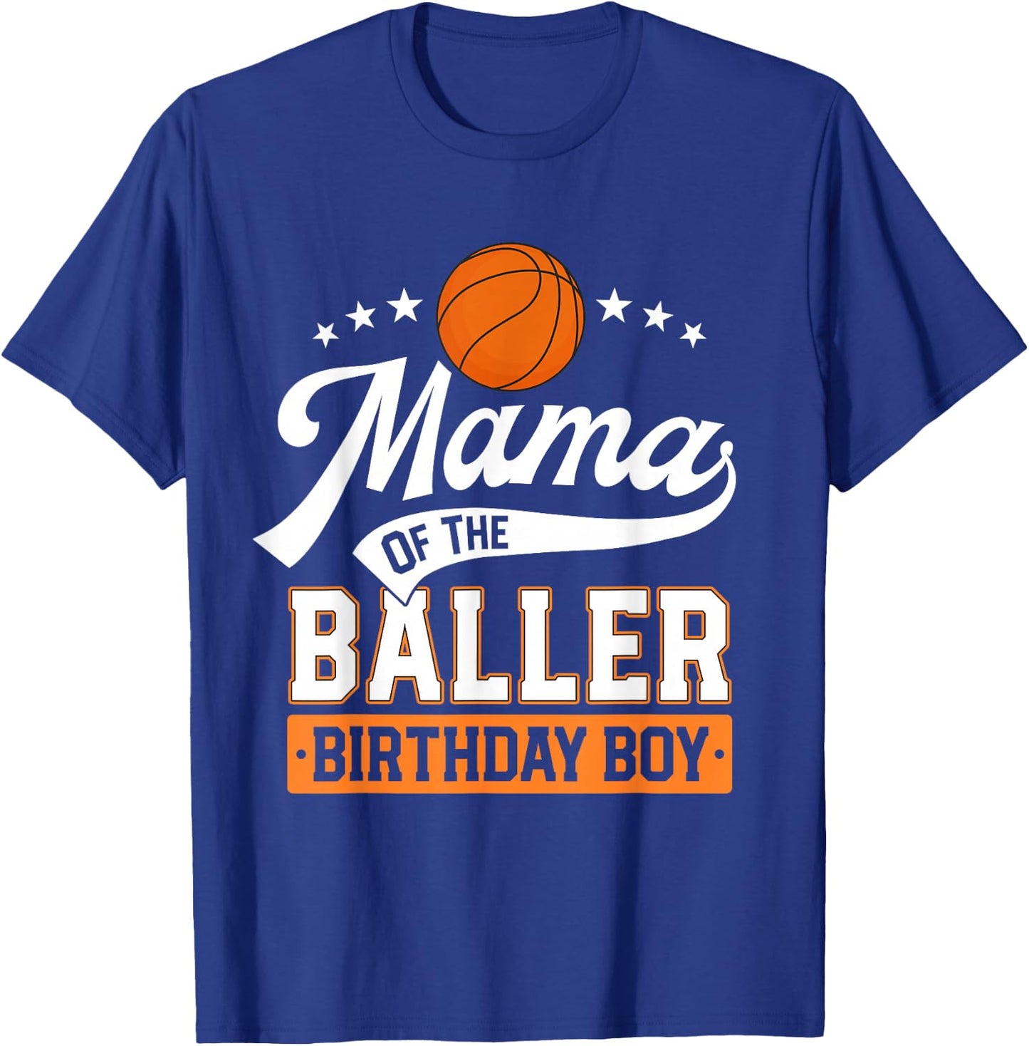 Mama Of The Baller Birthday Boy Mom Basketball Themed Party T-Shirt - T-Shirt | Royal