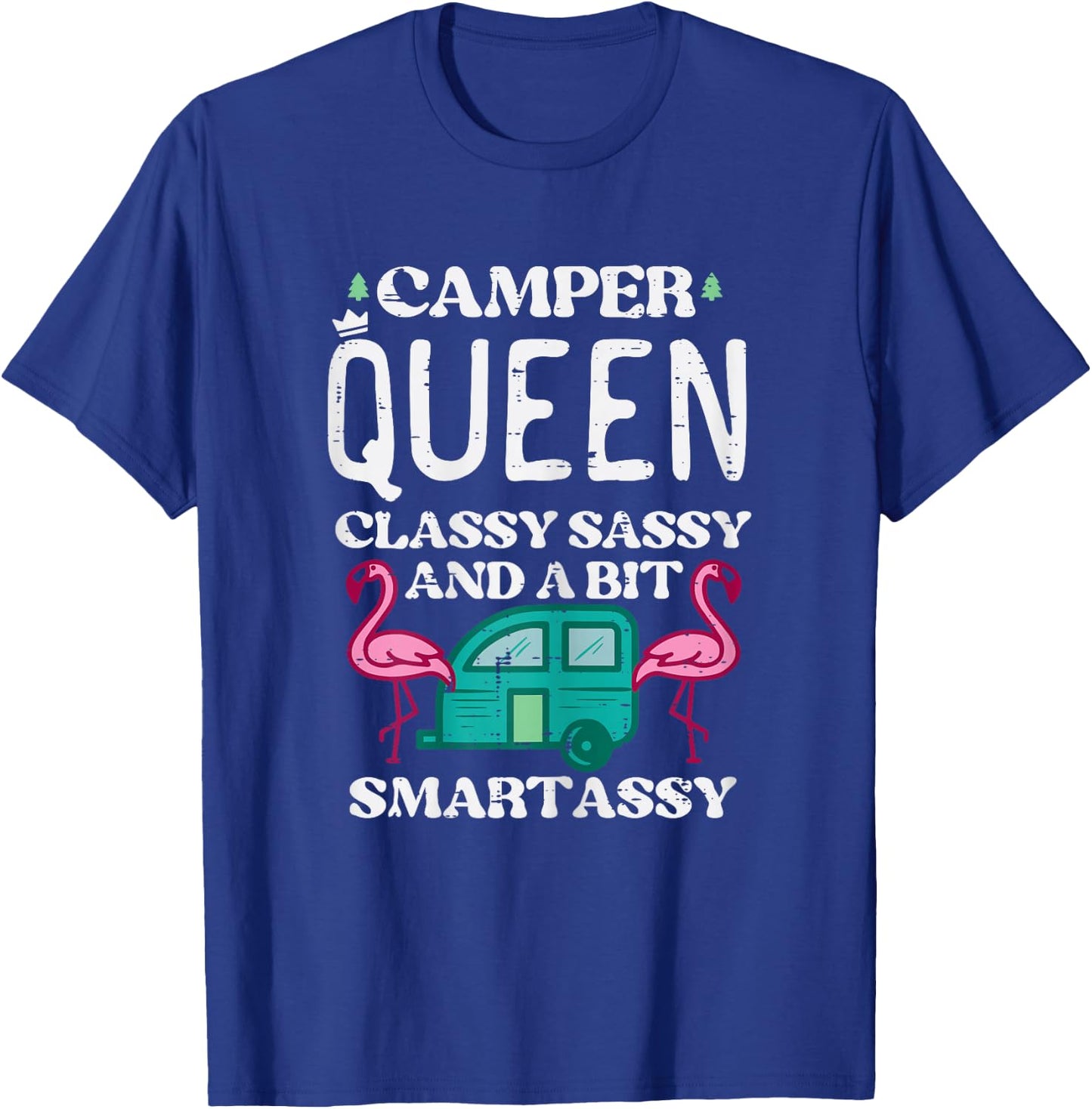 Camper Queen Classy Sassy Smart Camping RV Women Girls Teen T-Shirt - T-Shirt | Royal