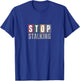 Stop Stalking | T T-Shirt - T-Shirt | Royal