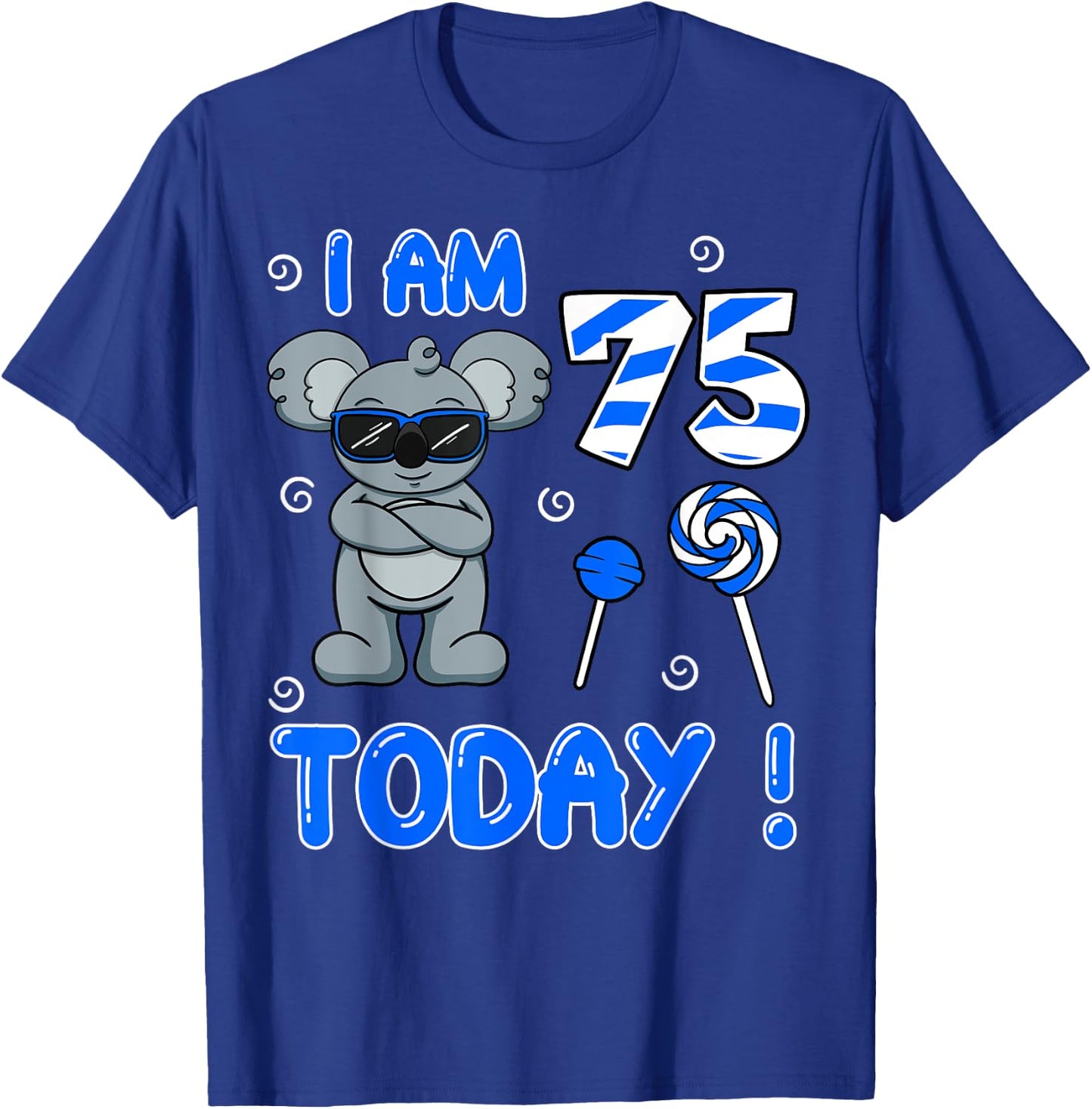 I Am 75 Today! Koala Birthday Party Celebration 75th T-Shirt - T-Shirt | Royal