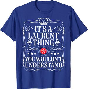 Laurent Name Its A Laurent Thing You Wouldn't Understand T-Shirt - T-Shirt | Royal