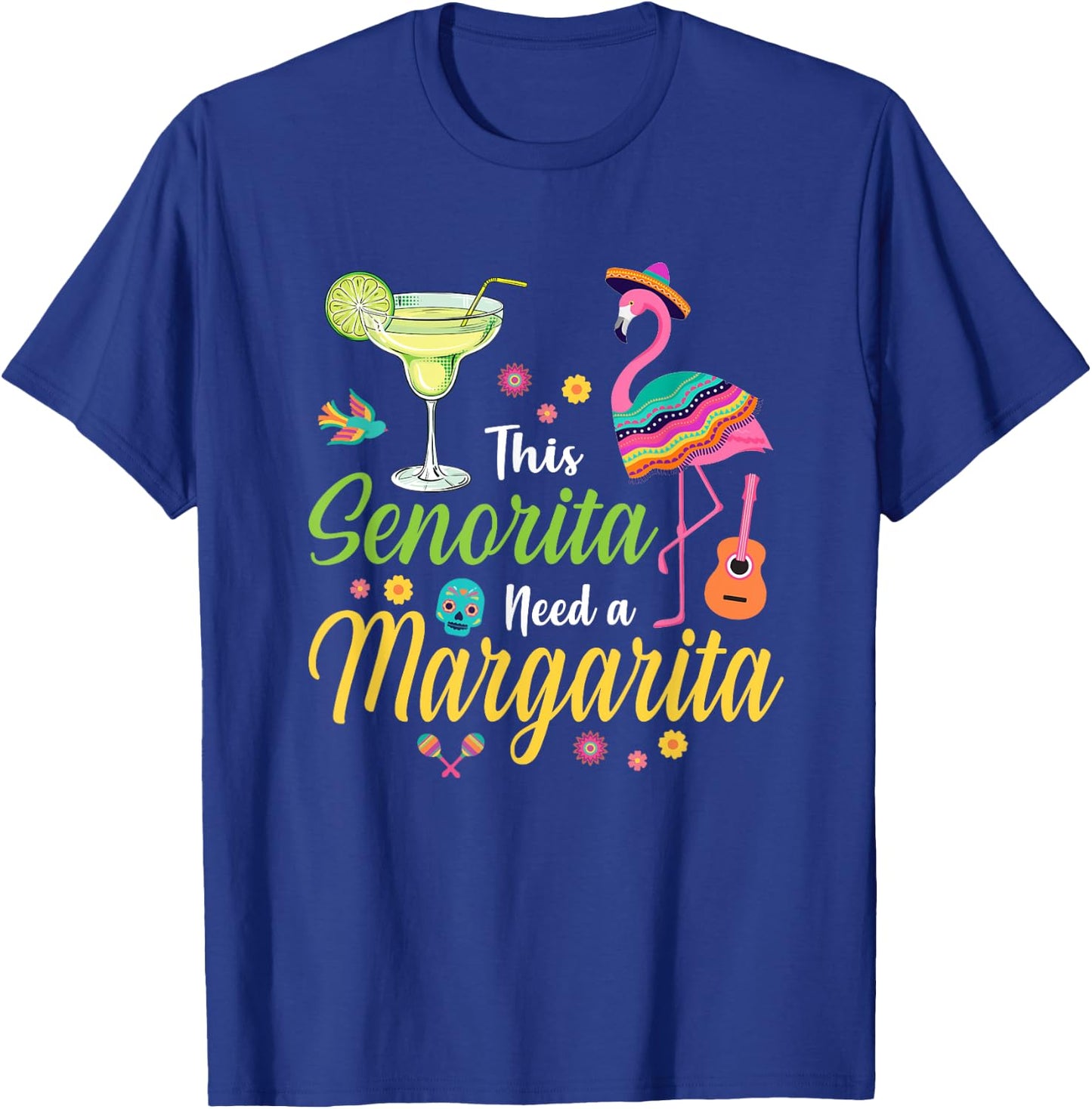 This Senorita Needs A Margarita Cinco de Mayo Funny Women T-Shirt - T-Shirt | Royal