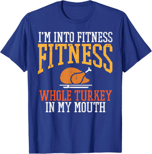 I'm in Fitness Whole Turkey in Mouth Thanksgiving Day T-Shirt - T-Shirt | Royal