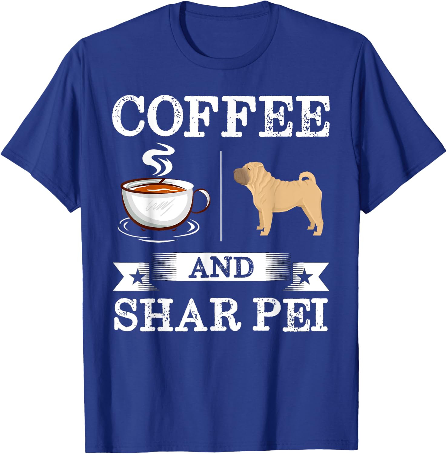 Shar Pei Shirt Coffee And Shar Pei Cute Dog Gift Women Kids T-Shirt - T-Shirt | Royal