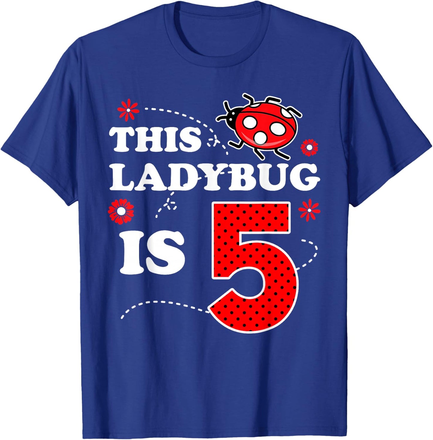 Ladybug Birthday 5th Birthday This Ladybug Is Five T-Shirt - T-Shirt | Royal