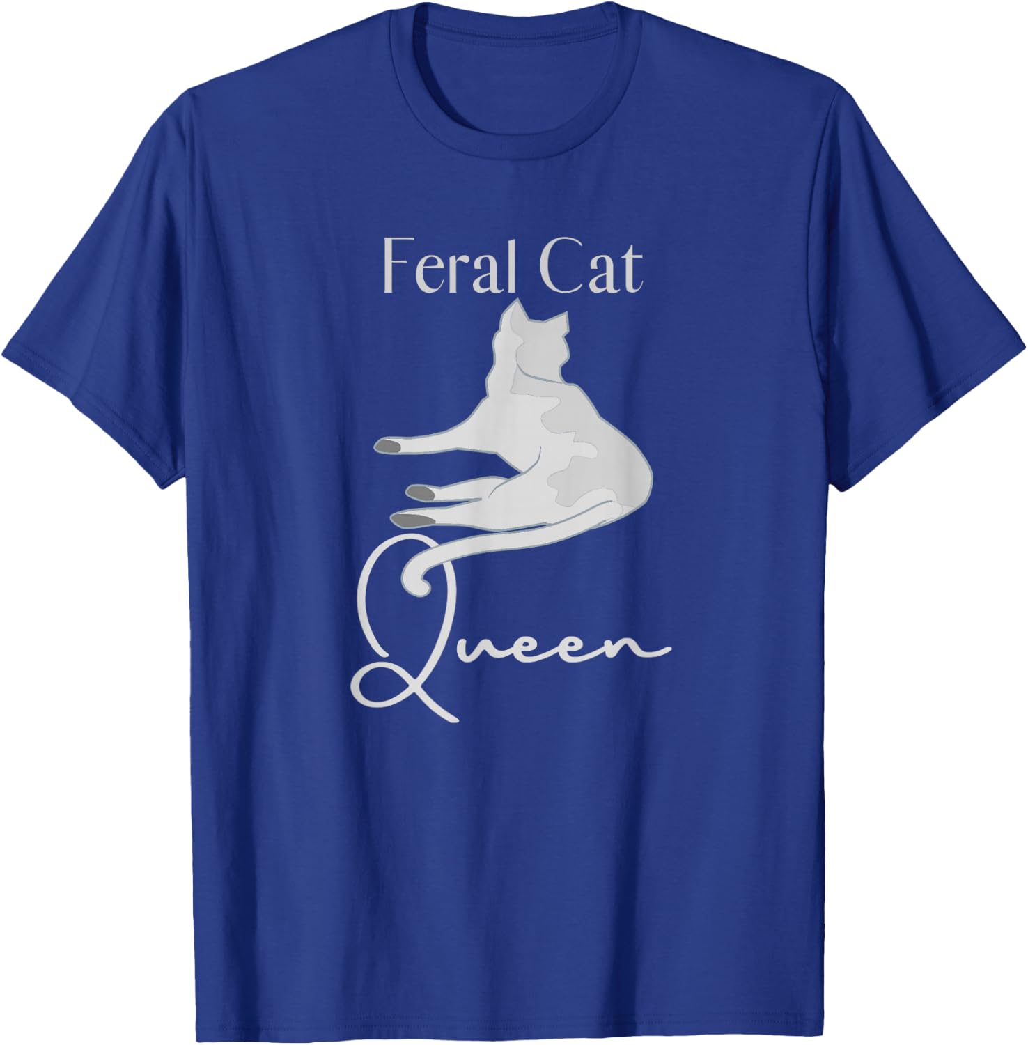 Feral Cat Queen Feral Kitty Lovers Women's Gift T-Shirt - T-Shirt | Royal