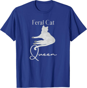 Feral Cat Queen Feral Kitty Lovers Women's Gift T-Shirt - T-Shirt | Royal