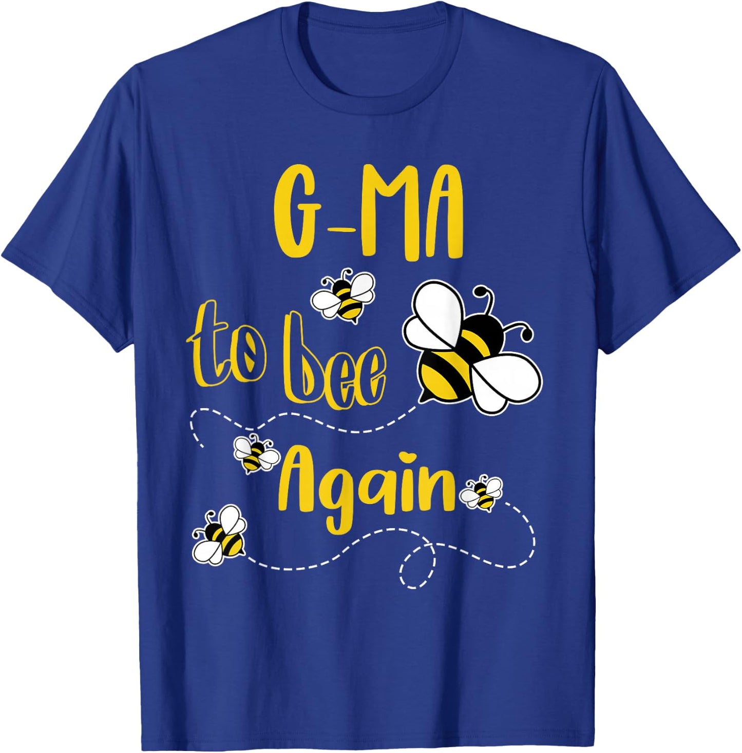 Coming G-MA Again To Bee Pregnancy Announcement Mother's Day T-Shirt - T-Shirt | Royal