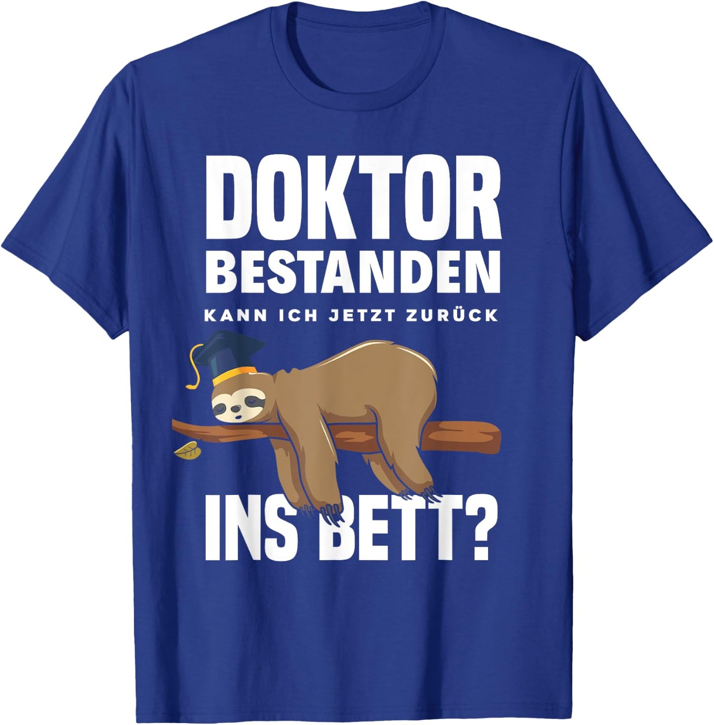 Doktortitel Dissertation Doktorand Doktor Abschluss Faultier T-Shirt - T-Shirt | Royal