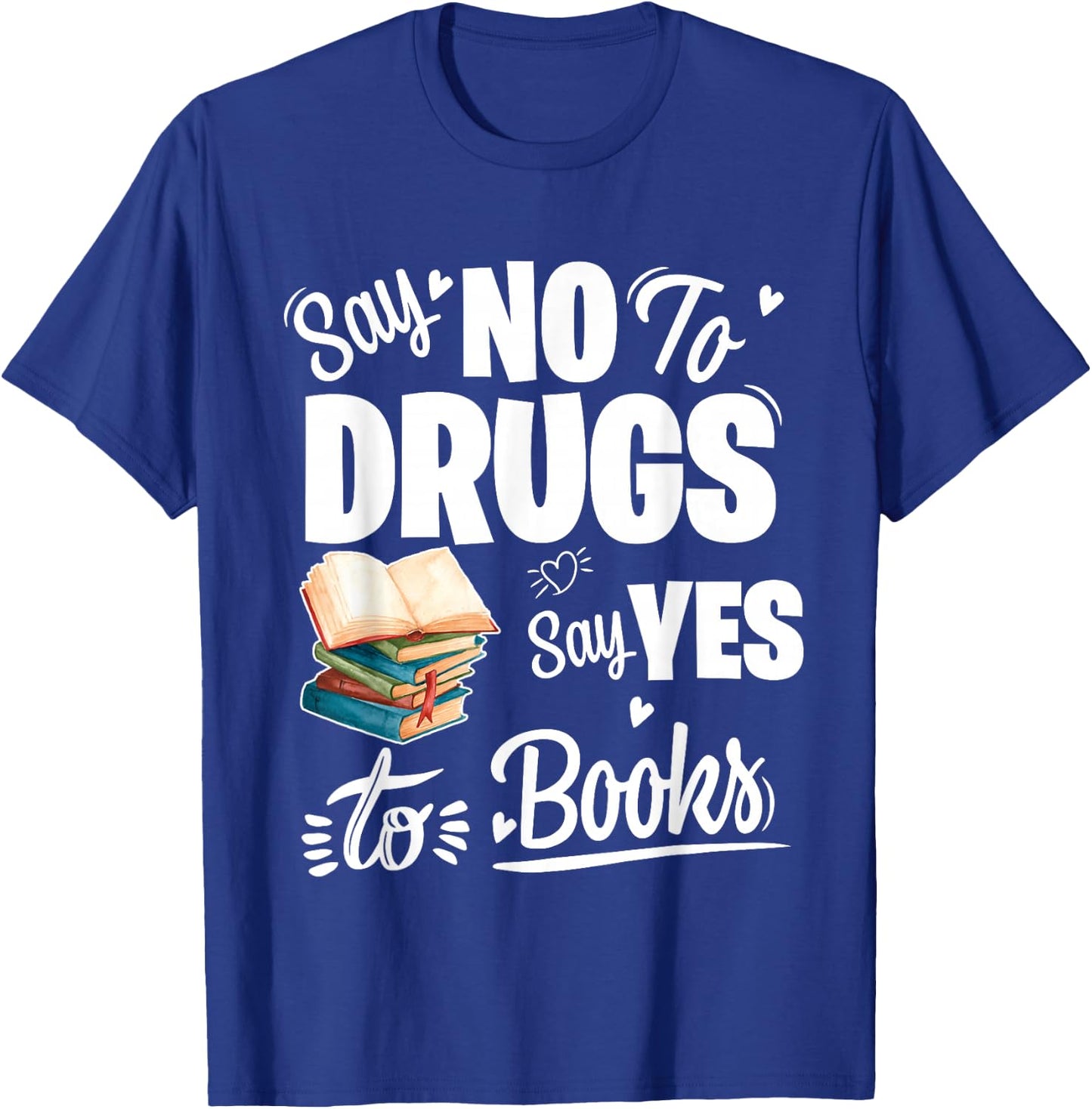 Say No To Drugs Say Yes To Books Red Ribbon Week T-Shirt - T-Shirt | Royal