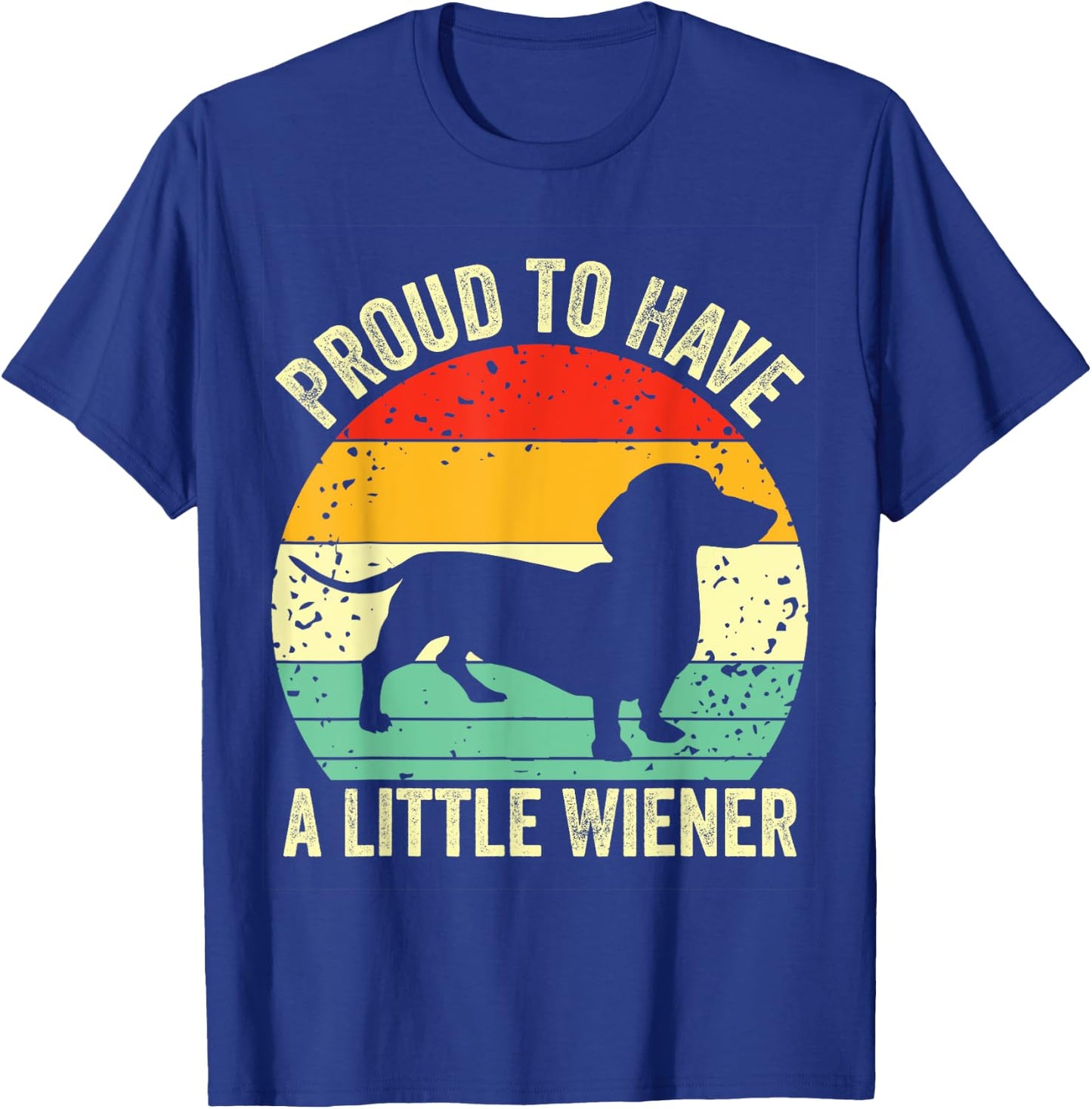 Dachshund Proud To Have A Little Wiener Dog Lover Vintage Women Girls Kids T-Shirt - T-Shirt | Royal