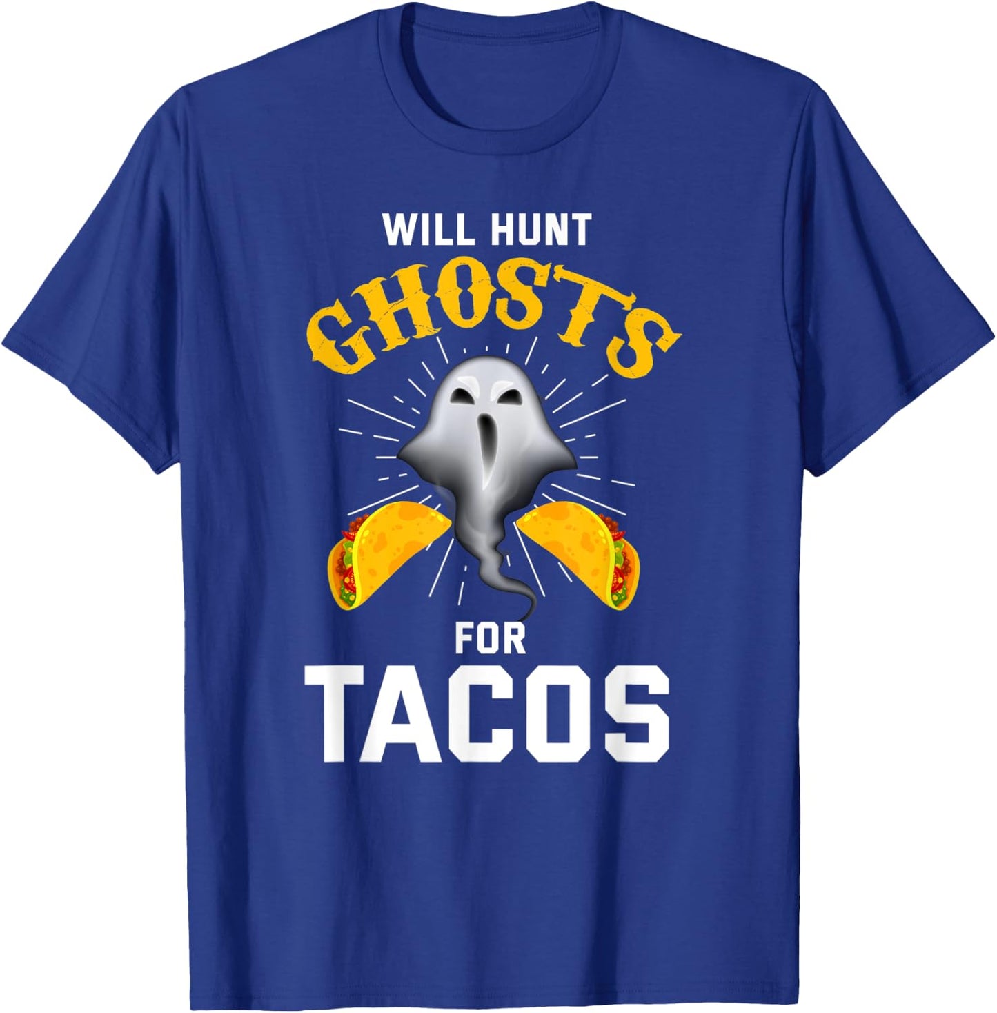 Ghost Hunting Shirt Funny Taco Lover Paranormal Ghost Hunter T-Shirt - T-Shirt | Royal