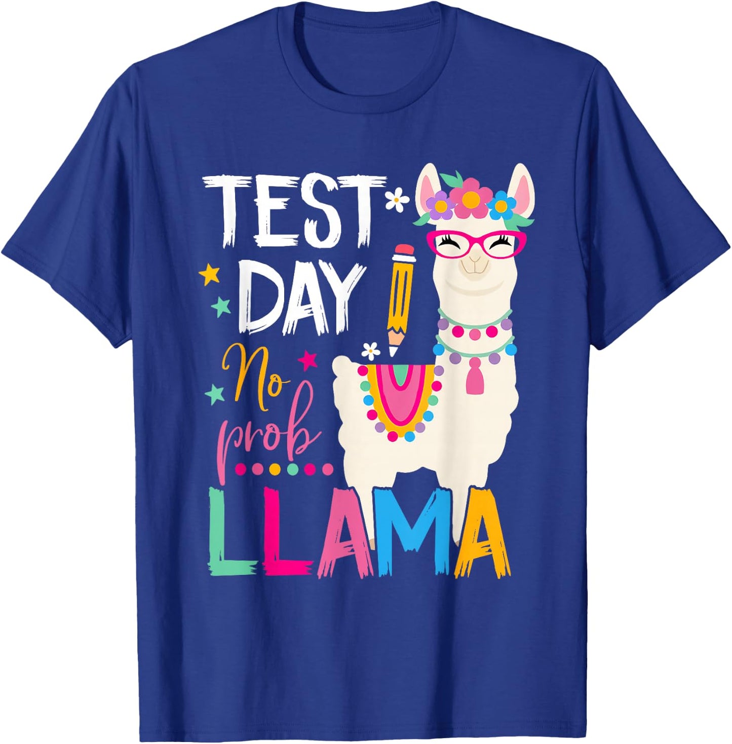 Test Day No Prob-llama Llama Teacher Testing Day Student T-Shirt - T-Shirt | Royal