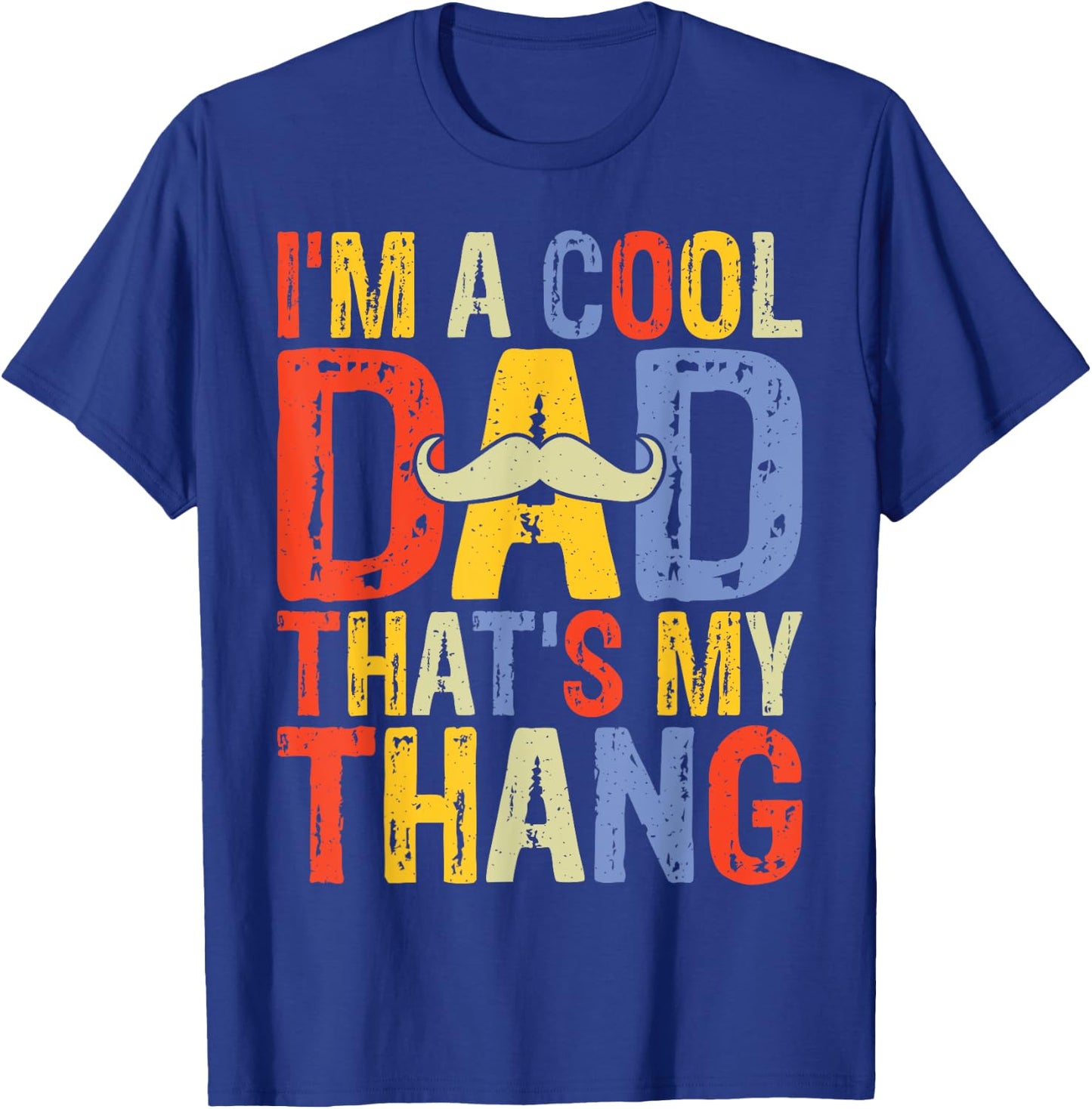 I'm a Cool Dad That's My Thang Dad T-Shirt - T-Shirt | Royal