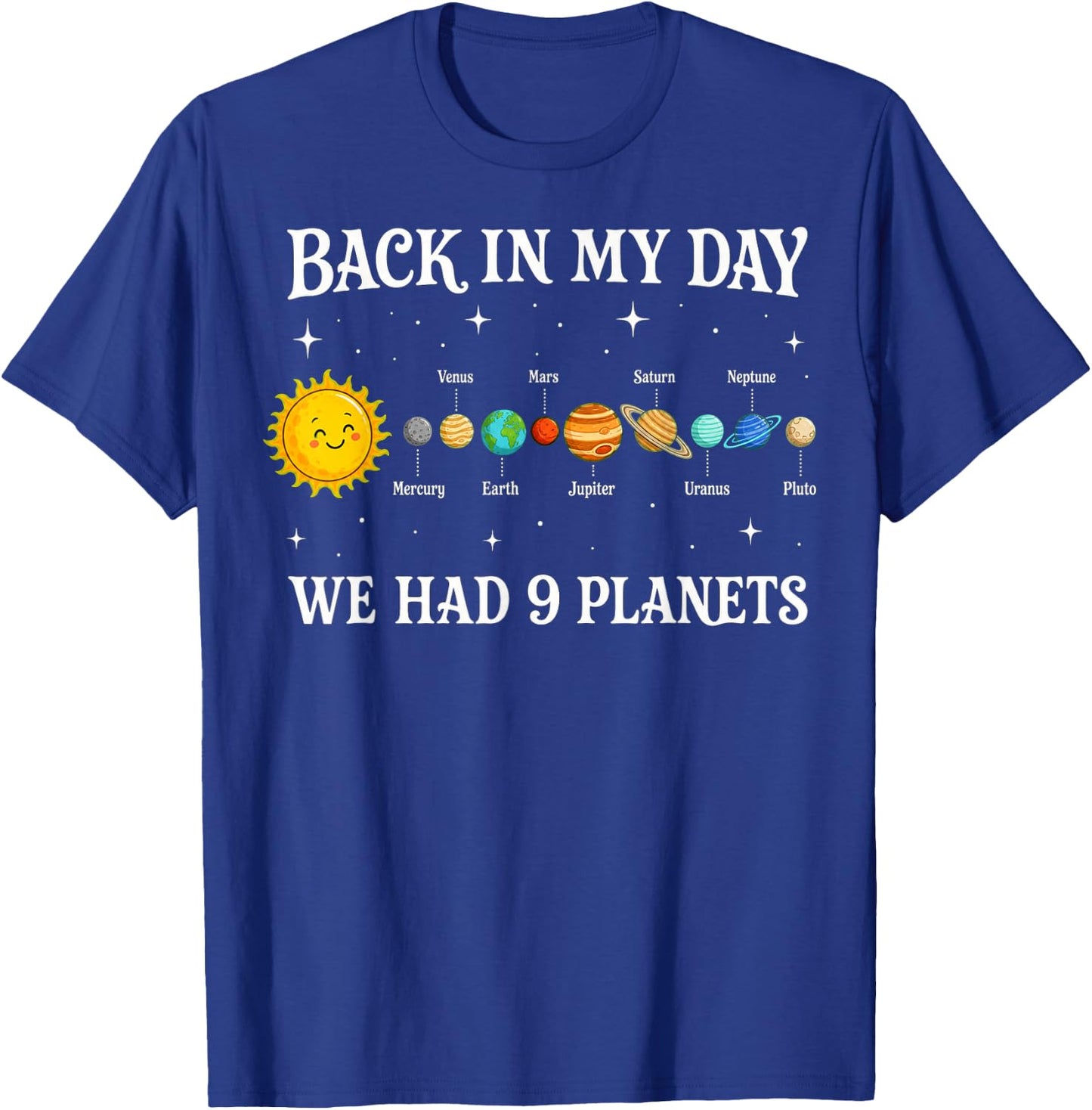 Back in My Day We Had Nine Planets Solar System T-Shirt - T-Shirt | Royal