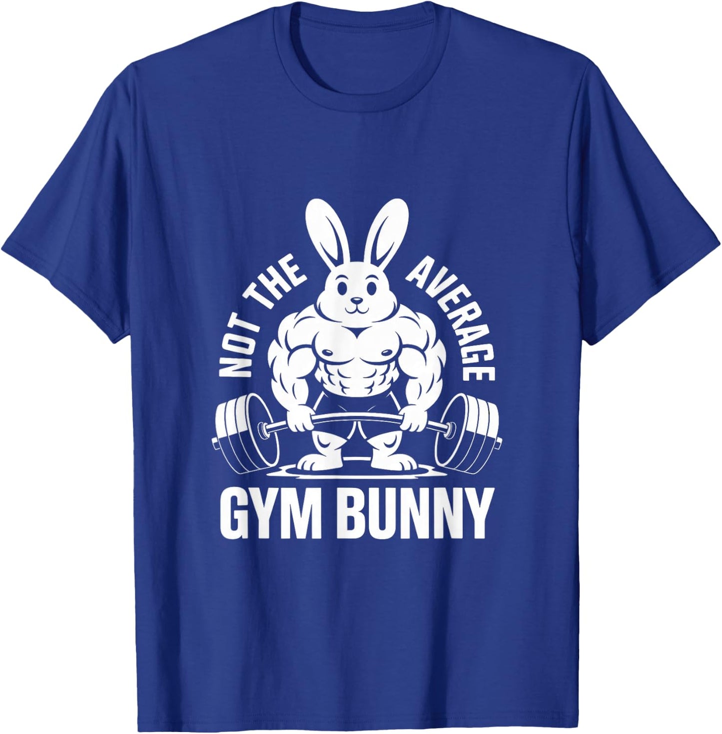 Not The Average Gym Bunny Weightlifting Rabbit Deadlifting T-Shirt - T-Shirt | Royal
