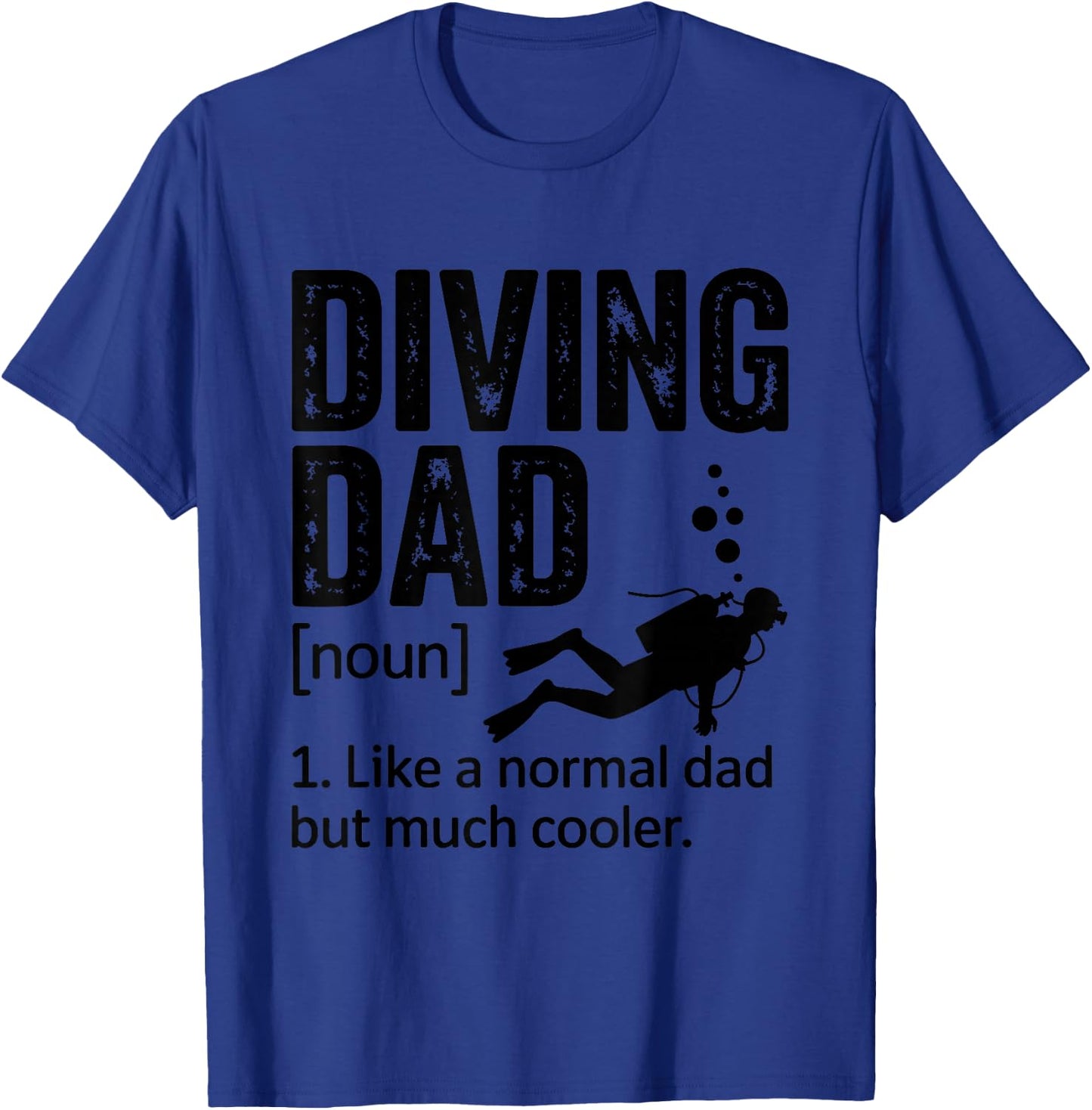 Diving Dad Like A Normal Dad Design for Scuba Diver Fathers T-Shirt - T-Shirt | Royal