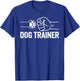 Dog Trainer Appreciation Dog Training T-Shirt - T-Shirt | Royal