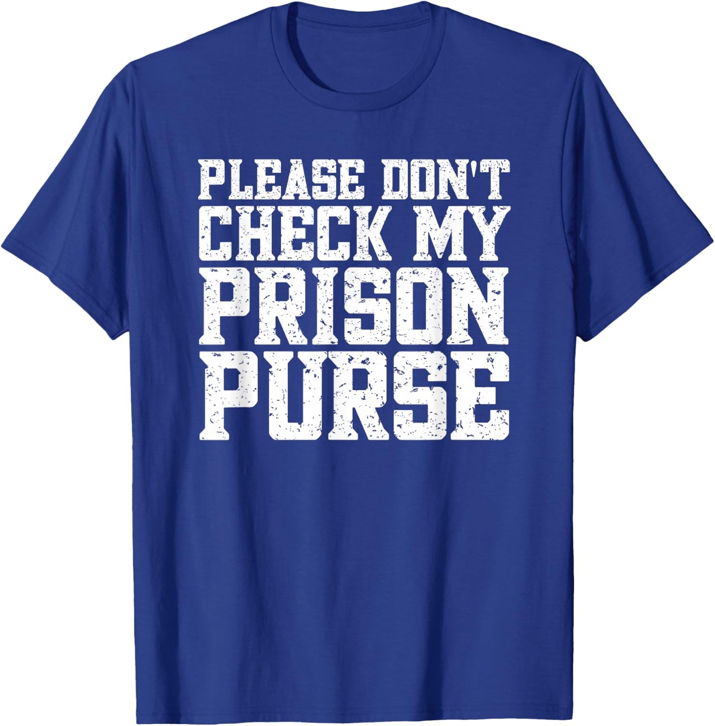 Prison Purse Prison Wallet Funny Airport Swap T-Shirt - T-Shirt | Royal