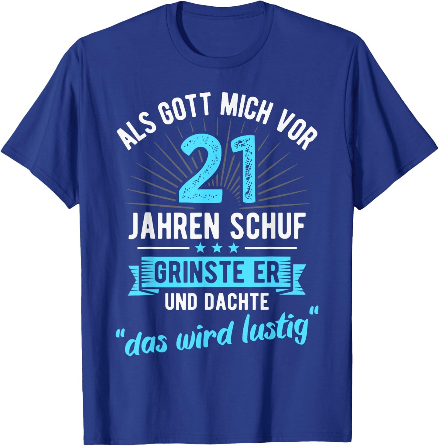 21st Birthday as God Me Ago 21 Years Ago , black T-Shirt - T-Shirt | Royal