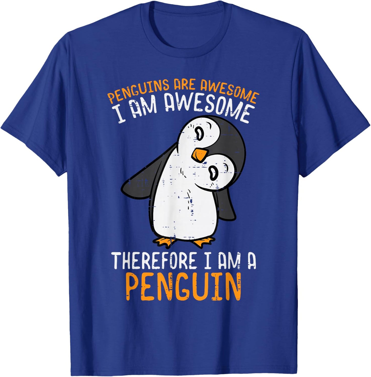 Penguins Are Awesome Therefore Boys Girls Kids Women Men T-Shirt - T-Shirt | Royal