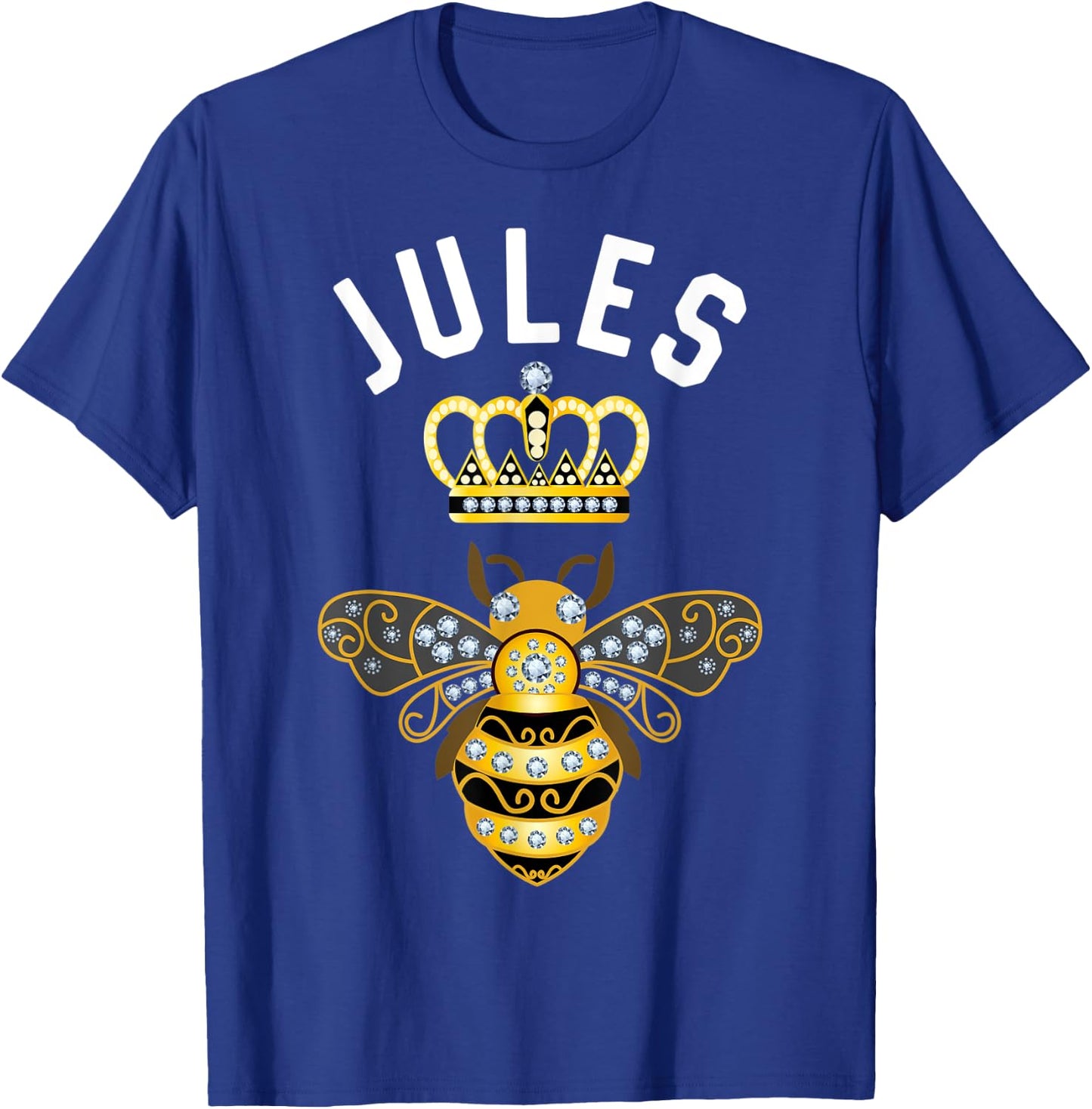 Jules Name Jules Birthday Gifts Queen Crown Bee Jules T-Shirt - T-Shirt | Royal