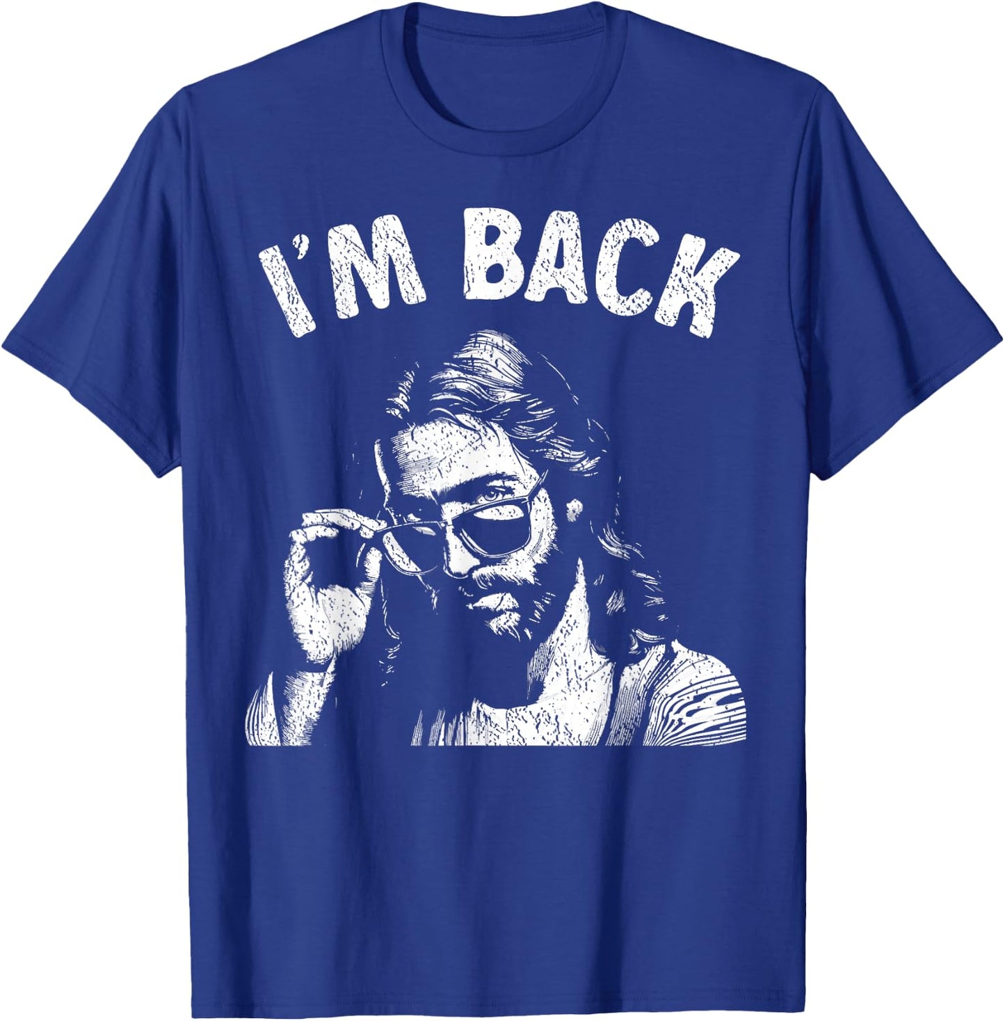 I'm Back Christian Humor Easter Funny Jesus Sunglasses T-Shirt - T-Shirt | Royal