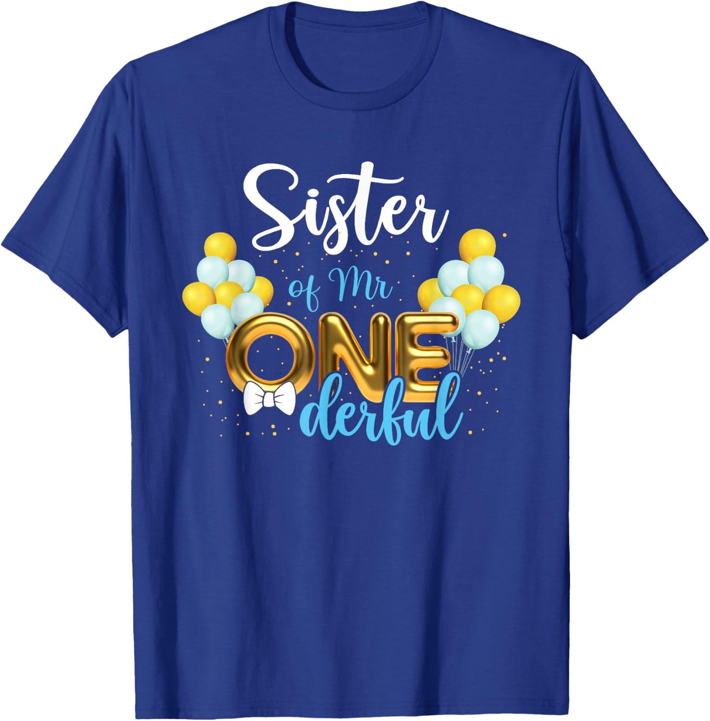 Sister of Mr Onederful 1st Birthday First One-Derful T-Shirt - T-Shirt | Royal