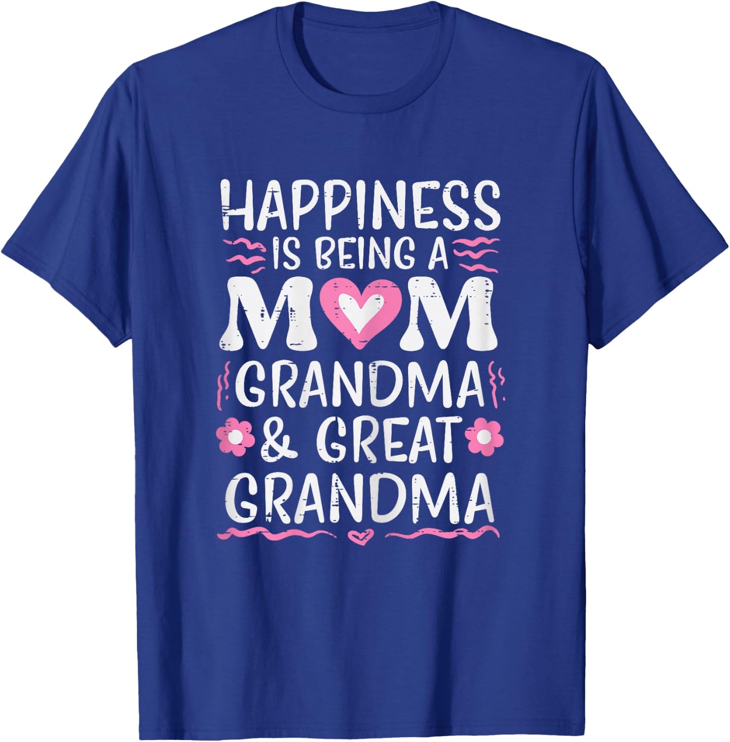 Happiness Being Mom Grandma Great Grandma Mothers Day Women T-Shirt - T-Shirt | Royal