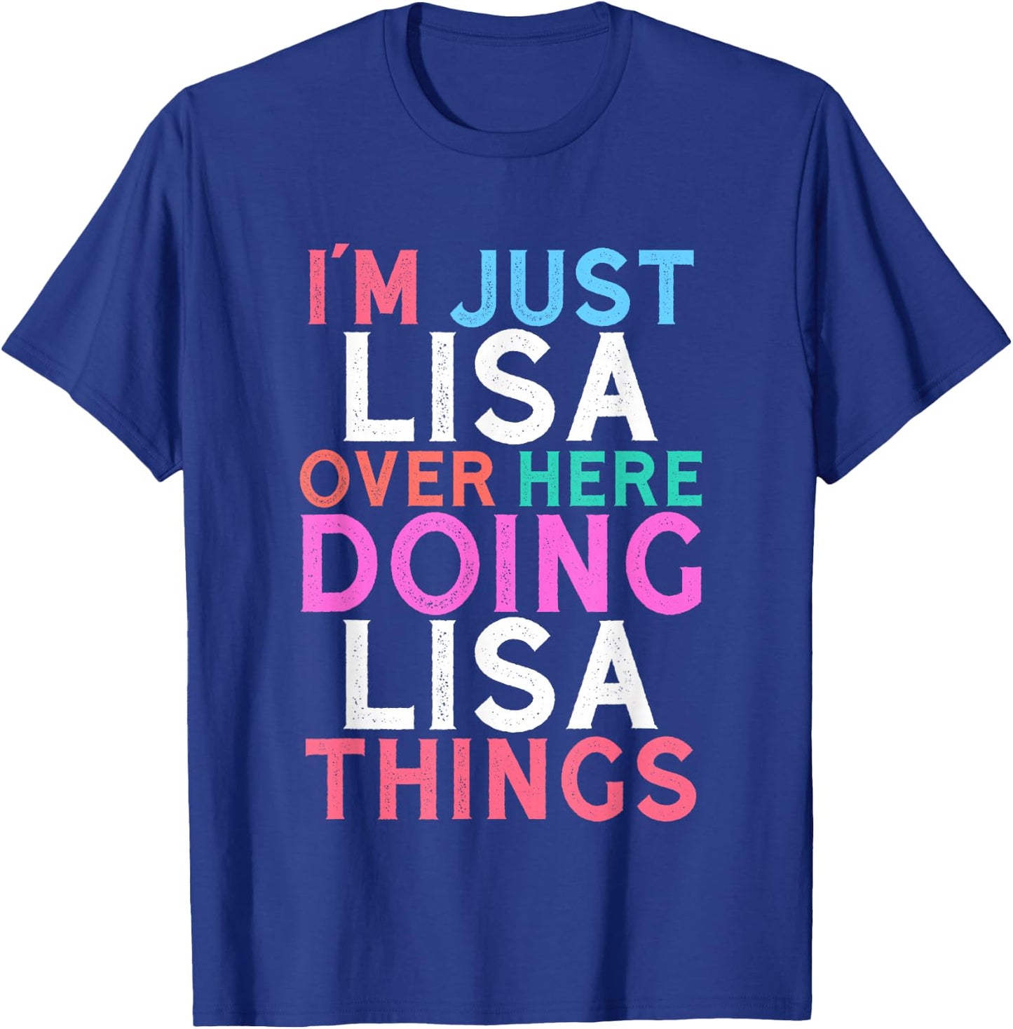 I'm Just Lisa Over Here Doing Lisa Things Name T-Shirt - T-Shirt | Royal